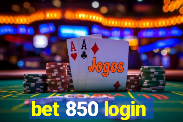 bet 850 login